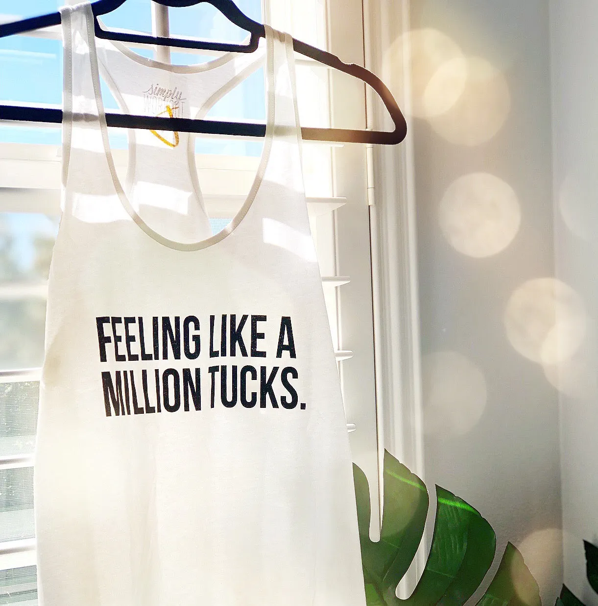 Feeling Like a Million Tucks - Racerback Tank